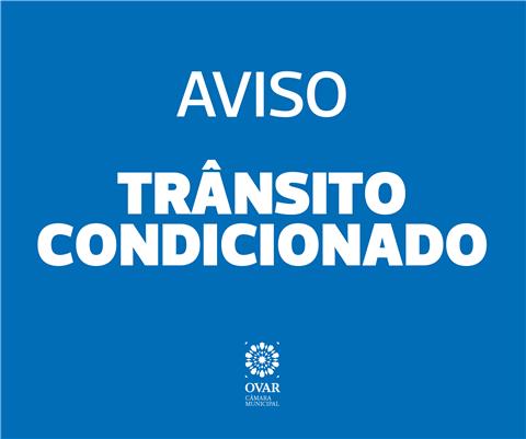 Trânsito Condicionado - Avenida dos Correios – Esmoriz