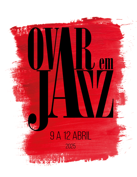 OVAR EM JAZZ: A MÚSICA CONTINUA A ESCREVER-SE DE 9 A 12 DE ABRIL